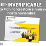 Inverificable, Banco Pichincha estará fuera de servicio hasta noviembre