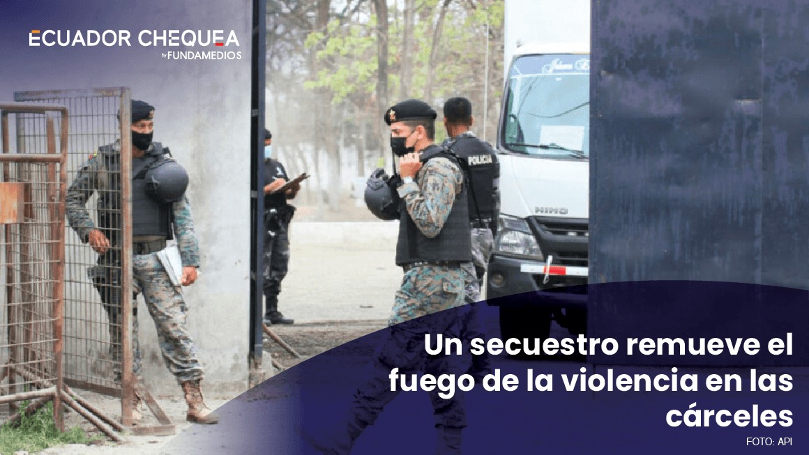 Un secuestro remueve el fuego de la violencia en las cárceles