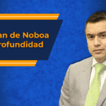 El plan de Noboa a profundidad