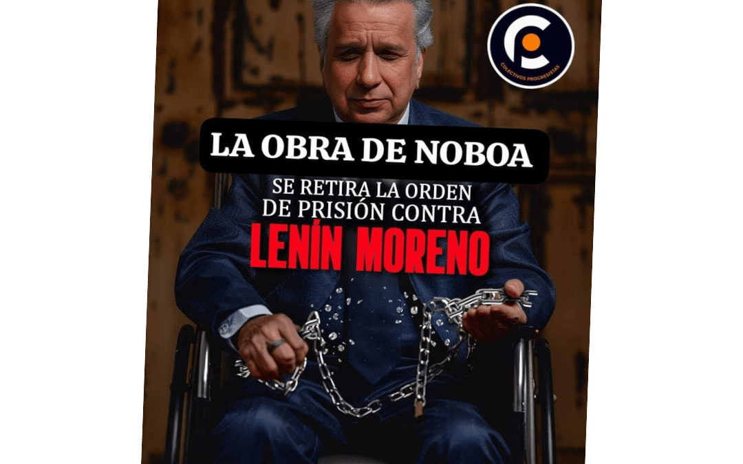 Por obra de Noboa, se retira orden de prisión a Lenín Moreno