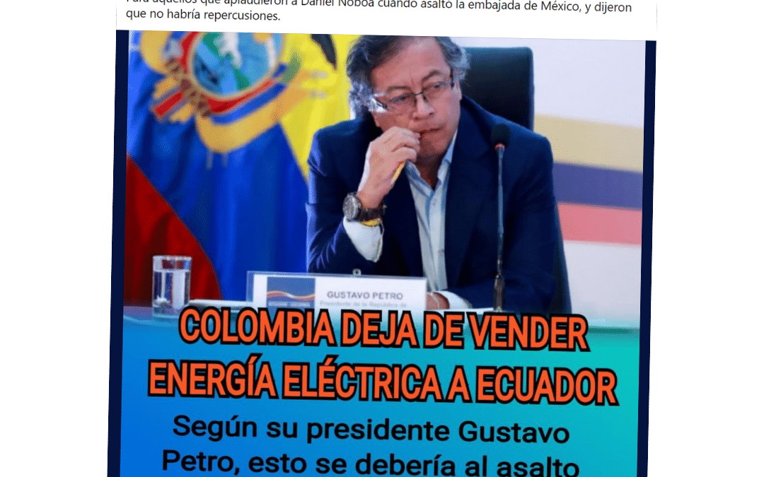 Colombia no vende energía a Ecuador por la irrupción a la Embajada mexicana