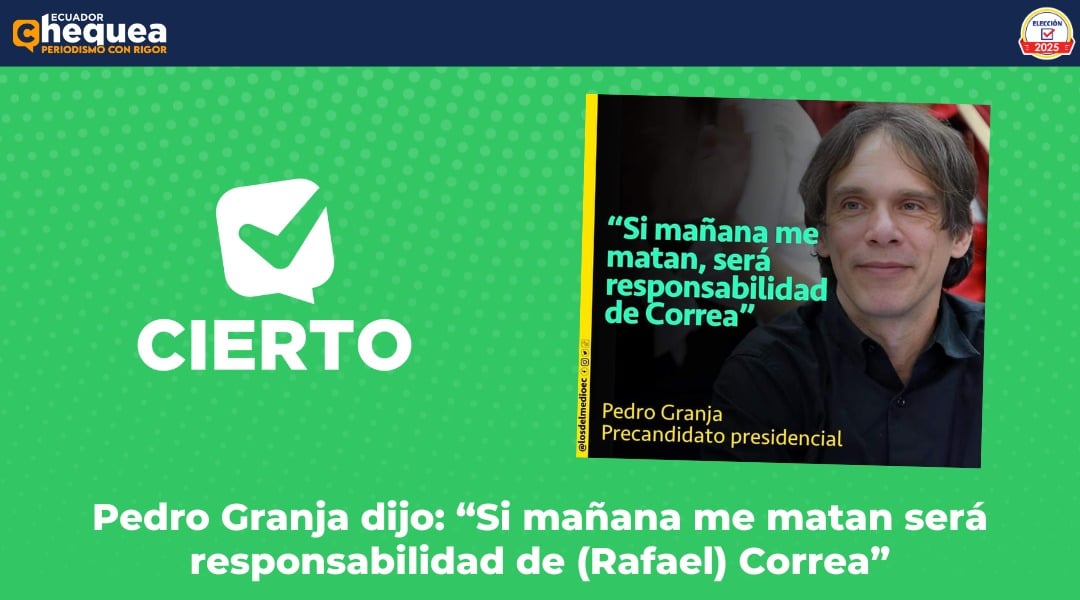 Pedro Granja dijo: “Si mañana me matan será responsabilidad de (Rafael) Correa”