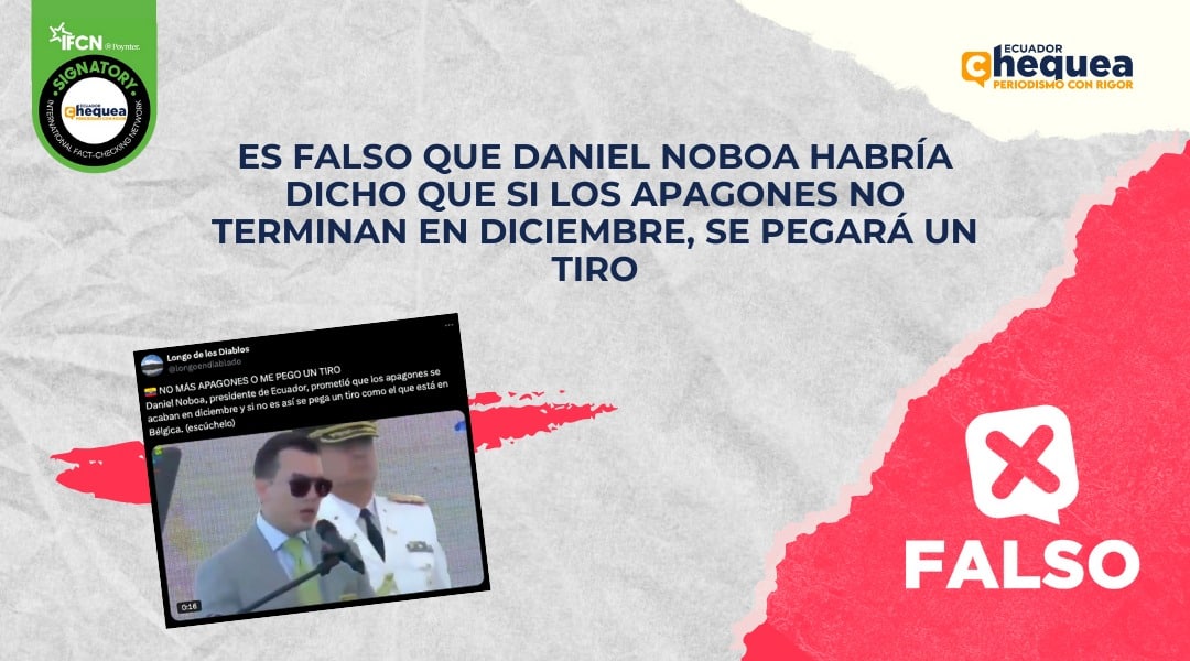 Es falso que Daniel Noboa habría dicho que si los apagones no terminan en diciembre, se pegará un tiro