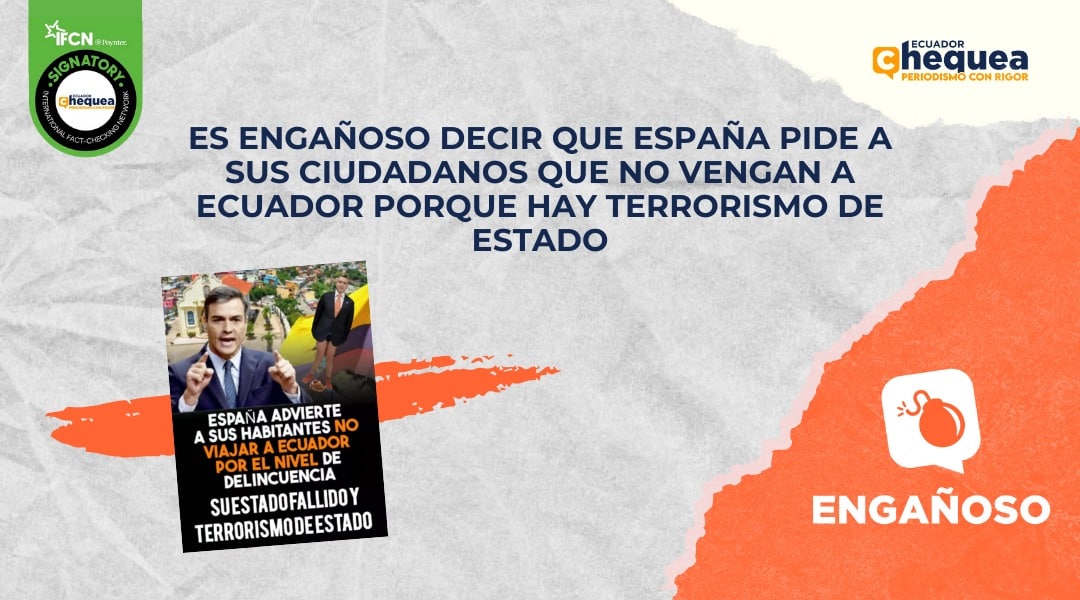 Es engañoso decir que España pide a sus ciudadanos que no vengan a Ecuador porque hay terrorismo de Estado