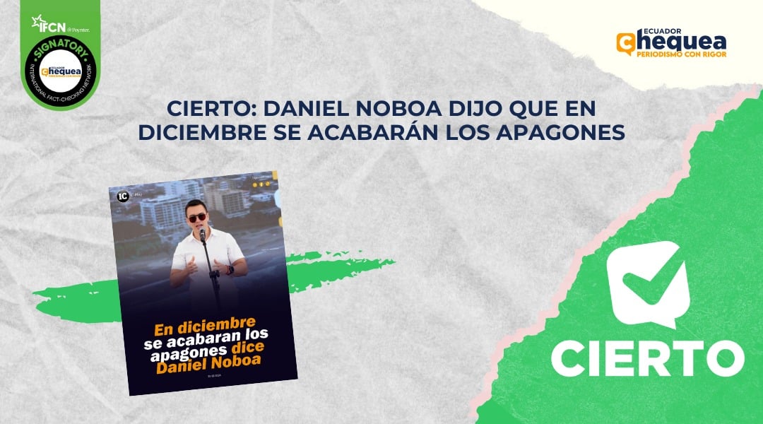 Cierto: Daniel Noboa dijo que en diciembre se acabarán los apagones 