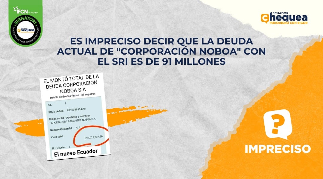 Es impreciso decir que la deuda actual de «Corporación Noboa» con el SRI es de 91 millones