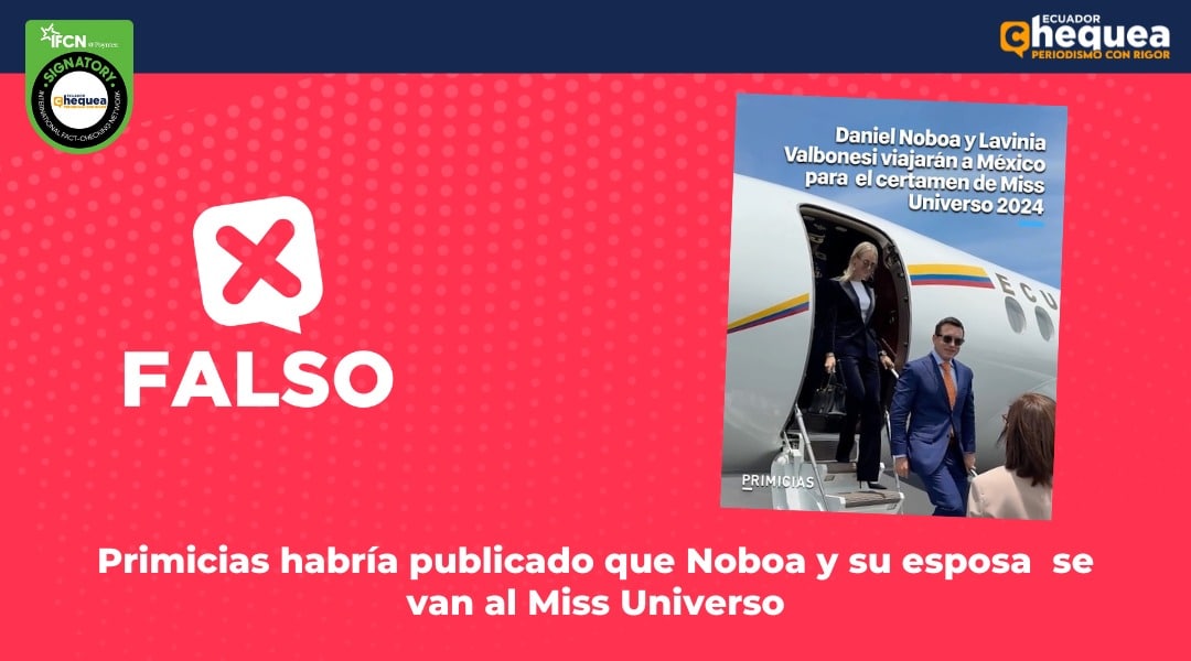 Primicias habría publicado que Noboa y su esposa  se van al Miss Universo