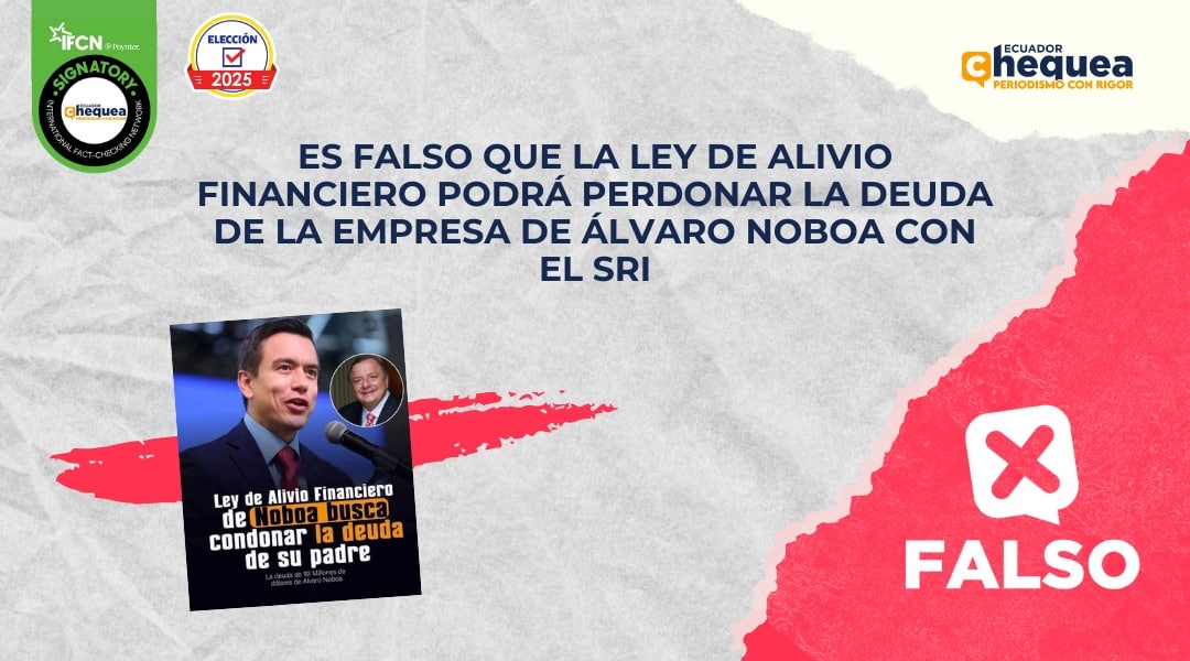 Es falso que la Ley de Alivio Financiero podrá perdonar la deuda de la empresa de Álvaro Noboa con el SRI