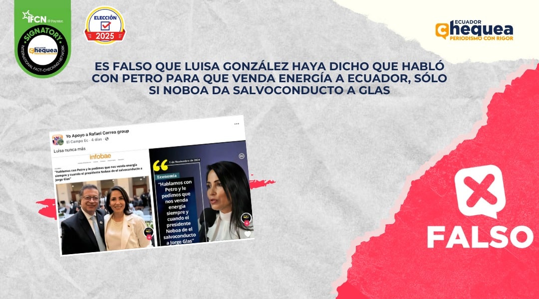 Es falso que Luisa González haya dicho que habló con Petro para que venda energía a Ecuador, sólo si Noboa da salvoconducto a Glas