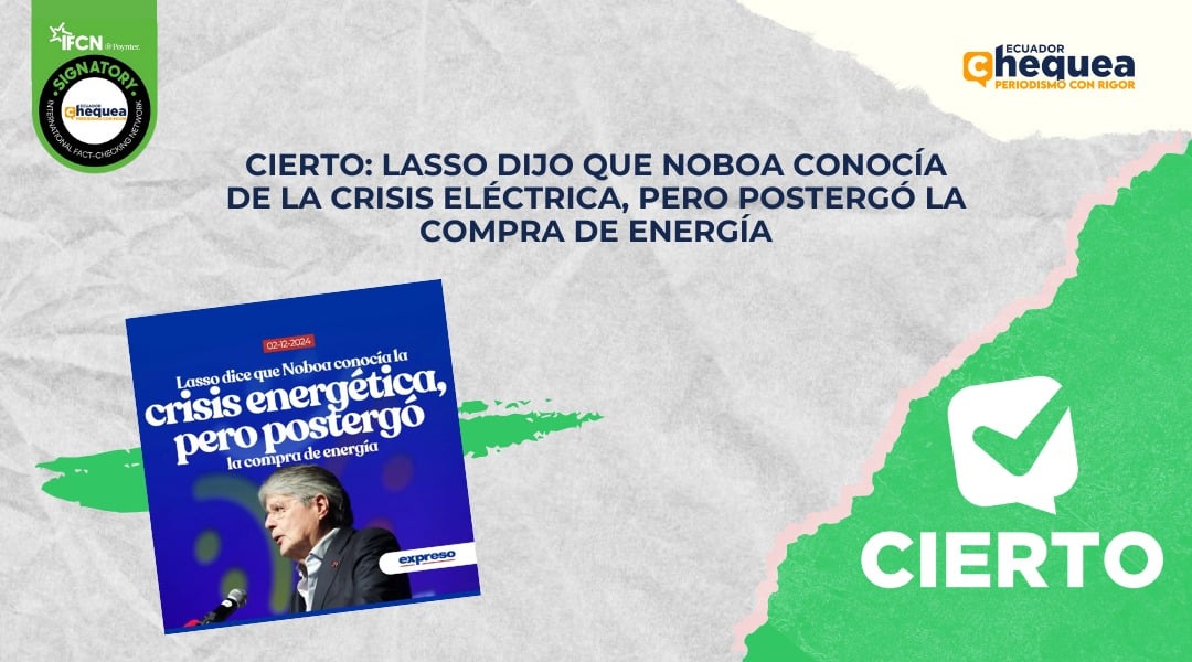 Cierto: Lasso dijo que Noboa conocía de la crisis eléctrica, pero postergó la compra de energía