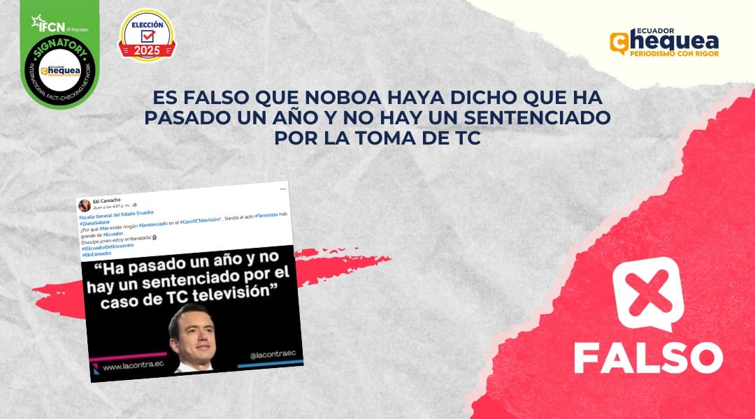 Es falso que Noboa haya dicho que ha pasado un año y no hay un sentenciado por la toma de TC