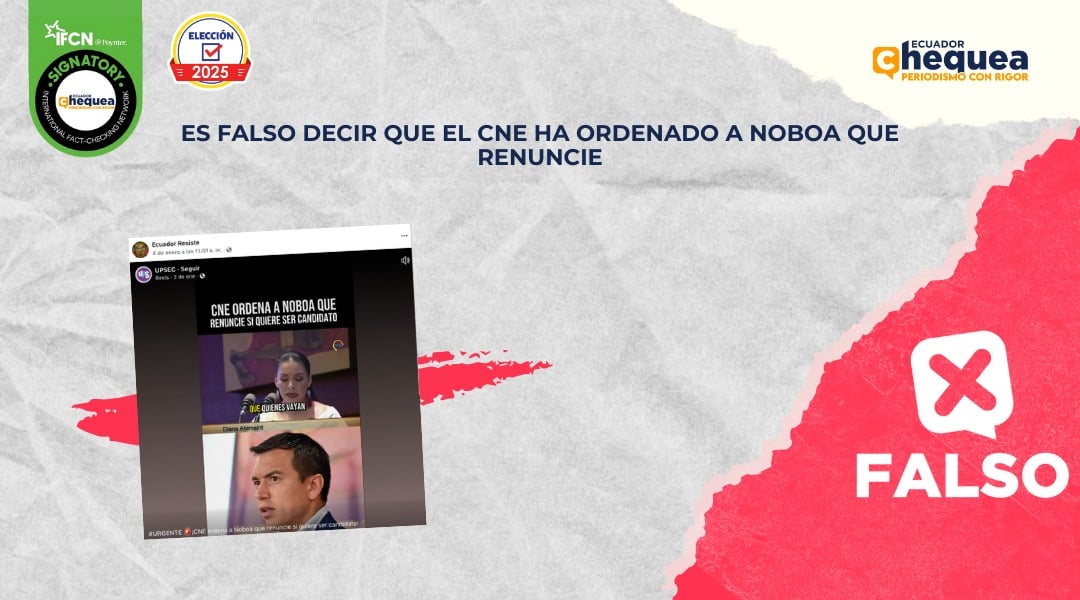 Es falso decir que el CNE ha ordenado a Noboa que renuncie