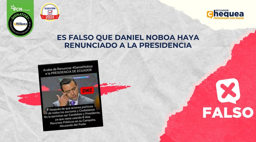 Es falso que Daniel Noboa haya renunciado a la Presidencia 