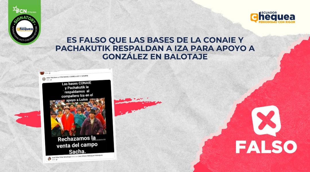 Es falso que las bases de la Conaie y Pachakutik respaldan a Iza para apoyo a González en balotaje