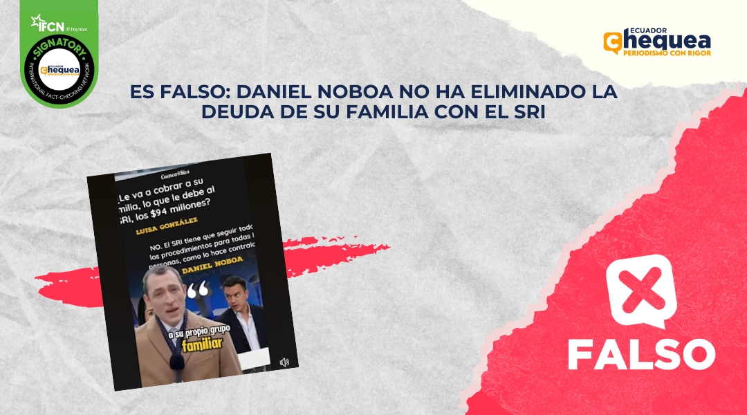 Es falso: Daniel Noboa no ha eliminado la deuda de su familia con el SRI