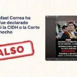 Falso ni Correa ni la CIDH han dicho la afirmación